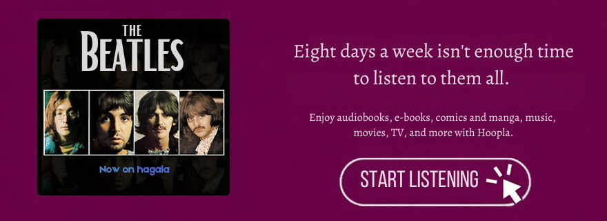 Image of Beatles "Eight days a week isn't enough time to listen to them all" Beatles on Hoopla