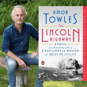 Amor Towles with his book, The Lincoln Highway. A novel by Amor Towles.